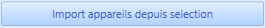 1. Import appareils depuis sélection