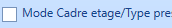 5. Mode Cadre étage/  Type présentation
