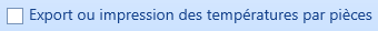 3. Export ou impression des températures par pièce