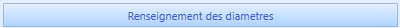 1. Renseignement des diamètres
